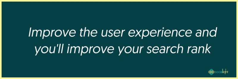 Improve the user experience and you'll improve your search rank