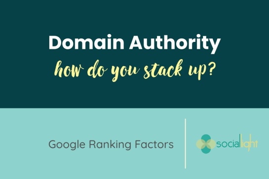 domain authority: how do you stack up on google ranking factors?