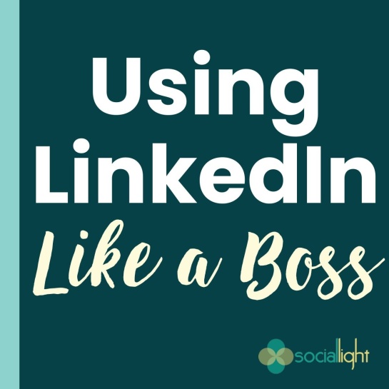 Using LinkedIn Like A Boss
